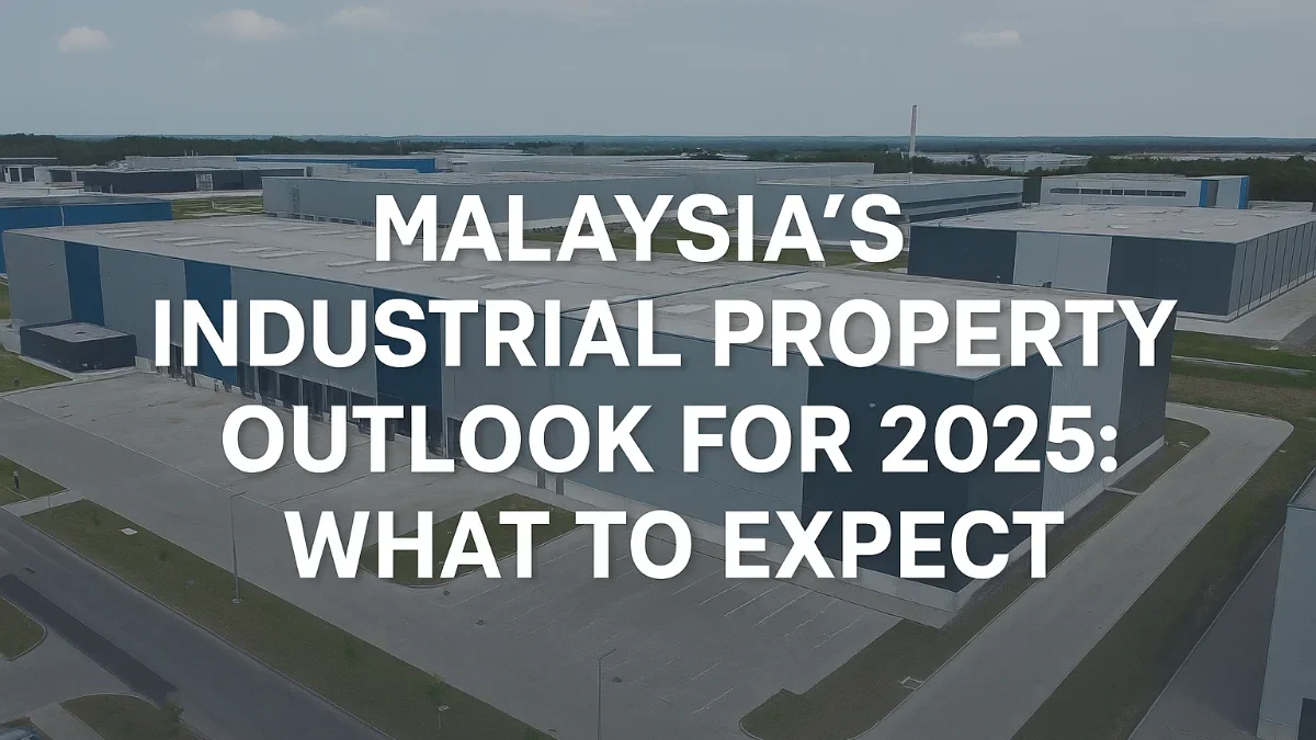 Malaysia’s Industrial Property Outlook for 2025: What to Expect